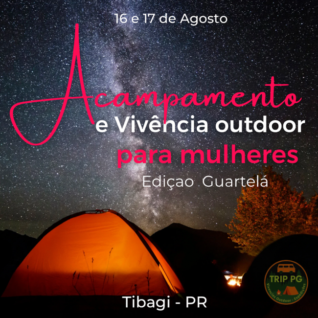 16 e 17/08/25 Acampamento & Vivncia Outdoor no Cnion Guartel  Exclusivo para